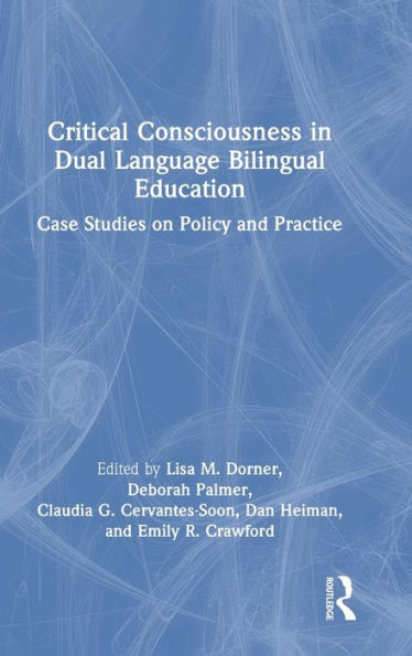 Critical Consciousness In Dual Language Bilingual Education - 9781032146973