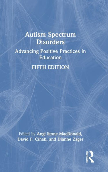 Autism Spectrum Disorders: Advancing Positive Practices In Education