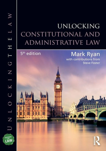Unlocking Constitutional And Administrative Law (Unlocking The Law)