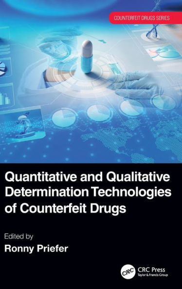Quantitative And Qualitative Determination Technologies Of Counterfeit Drugs (Counterfeit Drugs Series)