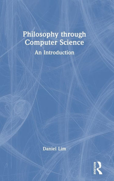 Philosophy Through Computer Science