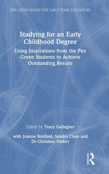 Studying For An Early Childhood Degree (Pen Green Books For Early Years Educators)