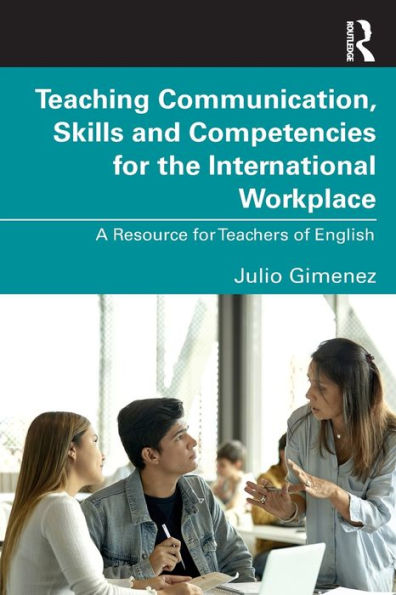 Teaching Communication, Skills And Competencies For The International Workplace