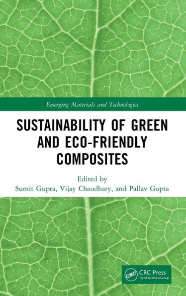 Sustainability Of Green And Eco-Friendly Composites (Emerging Materials And Technologies)
