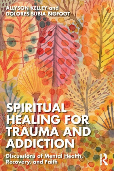 Spiritual Healing For Trauma And Addiction