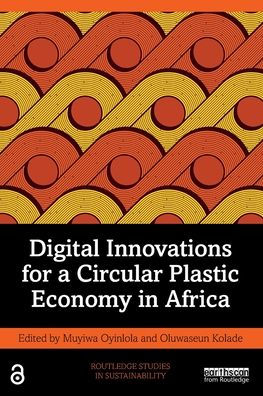 Digital Innovations For A Circular Plastic Economy In Africa (Routledge Studies In Sustainability)