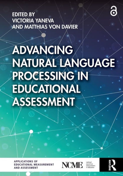 Advancing Natural Language Processing In Educational Assessment (Ncme Applications Of Educational Measurement And Assessment)