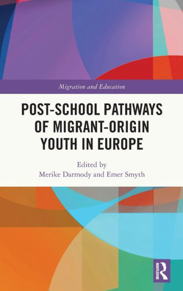 Post-School Pathways Of Migrant-Origin Youth In Europe (Migration And Education)