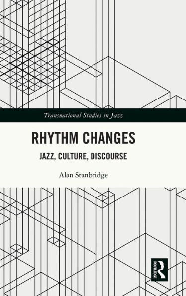 Rhythm Changes (Transnational Studies In Jazz)