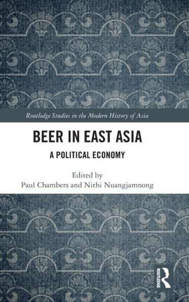 Beer In East Asia (Routledge Studies In The Modern History Of Asia)