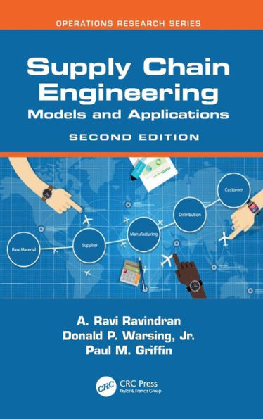Supply Chain Engineering: Models And Applications (Operations Research Series)