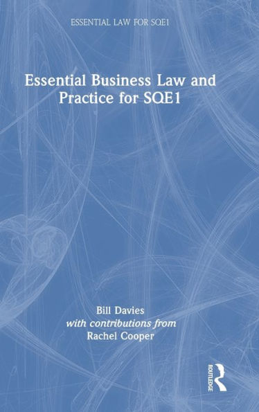 Essential Business Law And Practice For Sqe1 (Essential Law For Sqe1)