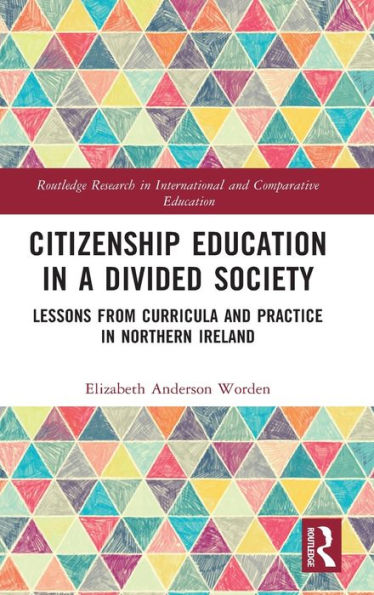 Citizenship Education In A Divided Society (Routledge Research In International And Comparative Education)