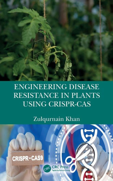Engineering Disease Resistance In Plants Using Crispr-Cas