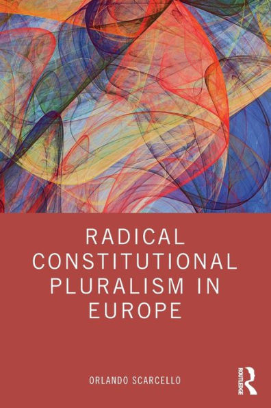 Radical Constitutional Pluralism In Europe