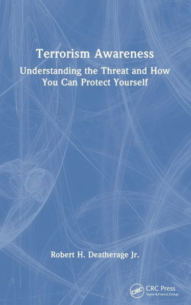 Terrorism Awareness: Understanding The Threat And How You Can Protect Yourself