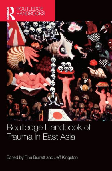 Routledge Handbook Of Trauma In East Asia