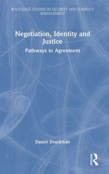 Negotiation, Identity And Justice (Routledge Studies In Security And Conflict Management)