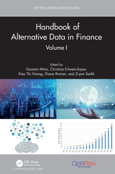 Handbook Of Alternative Data In Finance, Volume I (Crc Press/Optirisk Series In Finance)