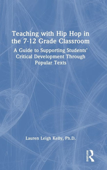 Teaching With Hip Hop In The 7-12 Grade Classroom