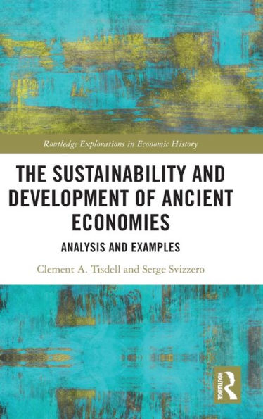 The Sustainability And Development Of Ancient Economies (Routledge Explorations In Economic History)