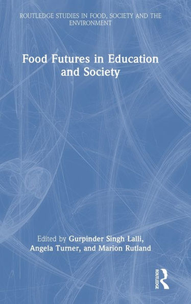 Futuros alimentarios en la educación y la sociedad (estudios de Routledge en alimentación, sociedad y medio ambiente)