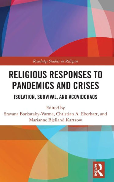 Religious Responses To Pandemics And Crises (Routledge Studies In Religion)