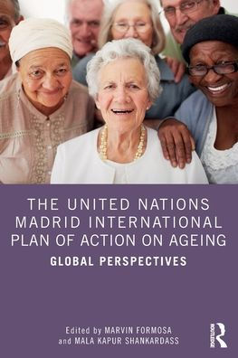 The United Nations Madrid International Plan Of Action On Ageing