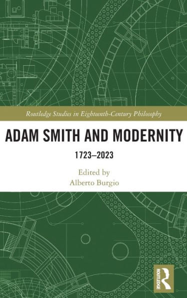 Adam Smith And Modernity (Routledge Studies In Eighteenth-Century Philosophy)