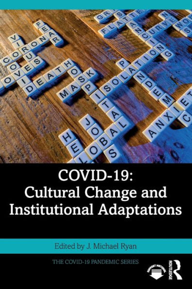 Covid-19: Cultural Change And Institutional Adaptations (The Covid-19 Pandemic Series)
