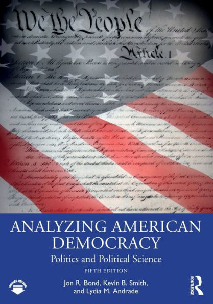 Analyzing American Democracy: Politics And Political Science