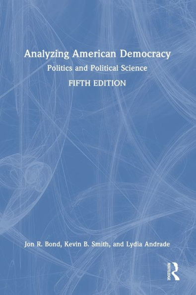 Analyzing American Democracy: Politics And Political Science
