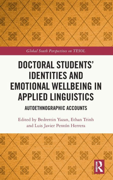 Doctoral Students’ Identities And Emotional Wellbeing In Applied Linguistics (Global South Perspectives On Tesol)