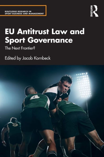 Eu Antitrust Law And Sport Governance (Routledge Research In Sport Business And Management) - 9781032306346