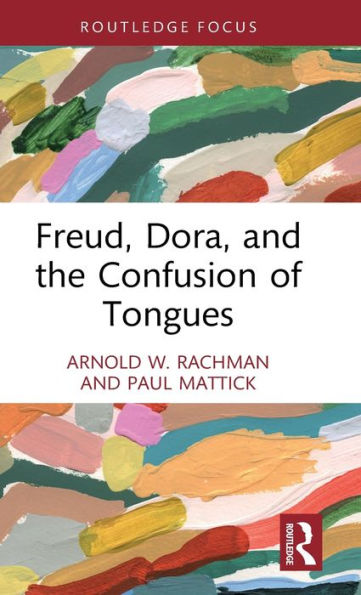 Freud, Dora, And The Confusion Of Tongues (Psychoanalytic Inquiry Book Series)