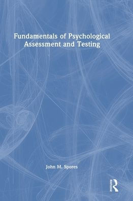 Fundamentals Of Psychological Assessment And Testing