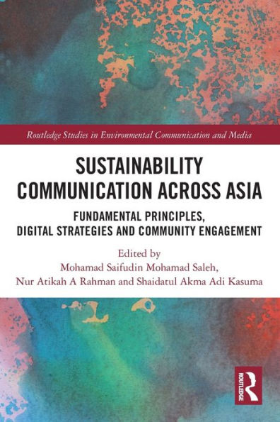 Sustainability Communication Across Asia (Routledge Studies In Environmental Communication And Media)
