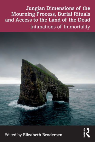 Jungian Dimensions Of The Mourning Process, Burial Rituals And Access To The Land Of The Dead