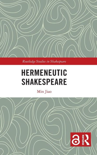Shakespeare hermenéutico (Estudios de Routledge en Shakespeare)