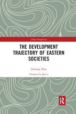 The Development Trajectory Of Eastern Societies (China Perspectives)