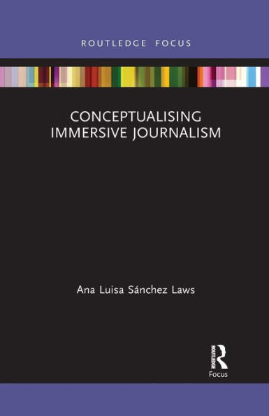 Conceptualising Immersive Journalism (Disruptions)