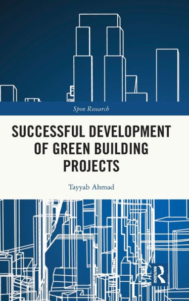 Successful Development Of Green Building Projects (Spon Research)