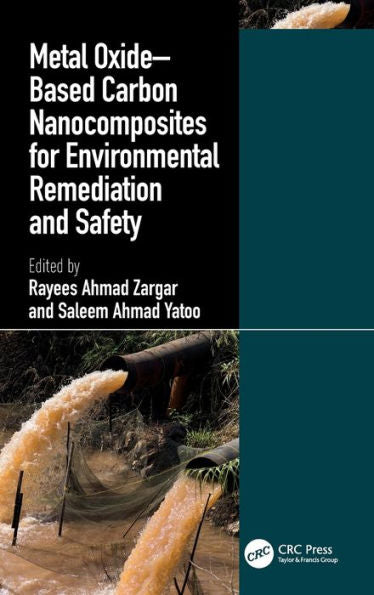 Metal Oxide–Based Carbon Nanocomposites For Environmental Remediation And Safety