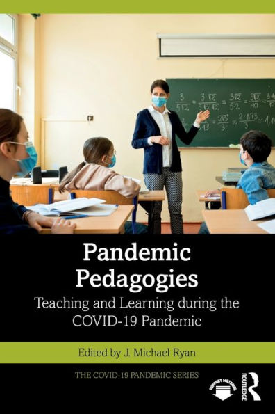 Pandemic Pedagogies (The Covid-19 Pandemic Series)