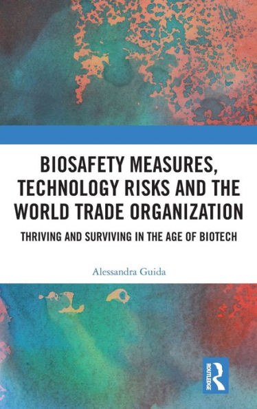 Biosafety Measures, Technology Risks And The World Trade Organization