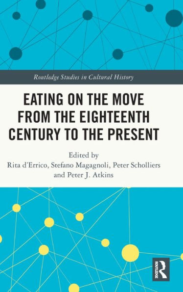 Eating On The Move From The Eighteenth Century To The Present (Routledge Studies In Cultural History)