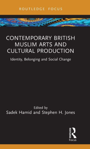 Contemporary British Muslim Arts And Cultural Production (Islam In The World)