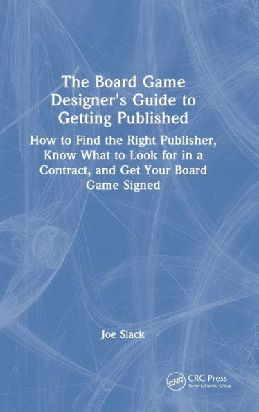 The Board Game Designer'S Guide To Getting Published