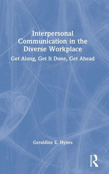 Interpersonal Communication In The Diverse Workplace