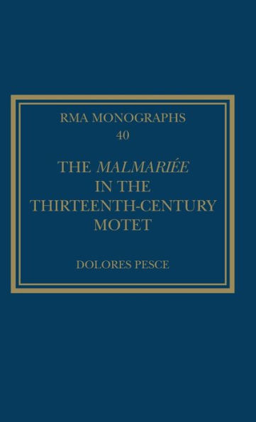 The Malmariée In The Thirteenth-Century Motet (Royal Musical Association Monographs)
